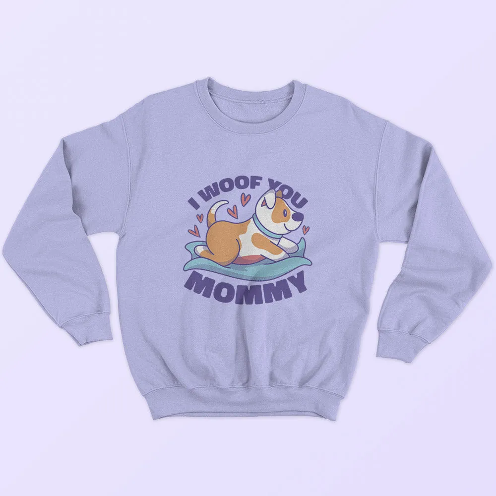 I Woof You Mommy Sweatshirt